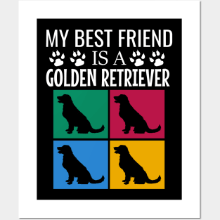 My best friend is a golden retriever Posters and Art